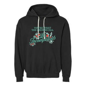 YouRe What The French Call Les Incompetents Christmas Garment-Dyed Fleece Hoodie