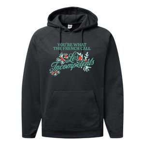 YouRe What The French Call Les Incompetents Christmas Performance Fleece Hoodie