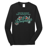 YouRe What The French Call Les Incompetents Christmas Long Sleeve Shirt