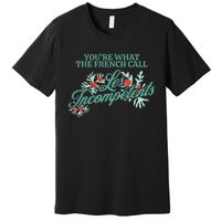 YouRe What The French Call Les Incompetents Christmas Premium T-Shirt