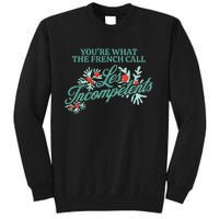 YouRe What The French Call Les Incompetents Christmas Tall Sweatshirt