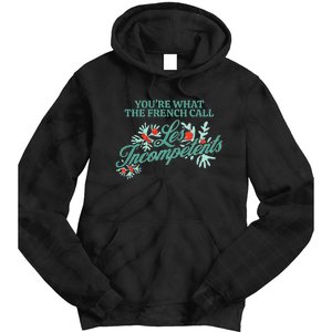 YouRe What The French Call Les Incompetents Christmas Tie Dye Hoodie