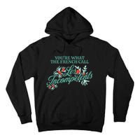 YouRe What The French Call Les Incompetents Christmas Tall Hoodie