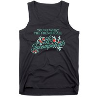 YouRe What The French Call Les Incompetents Christmas Tank Top