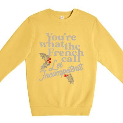 YouRe What The French Call Les Incompetents Christmas Funny Premium Crewneck Sweatshirt