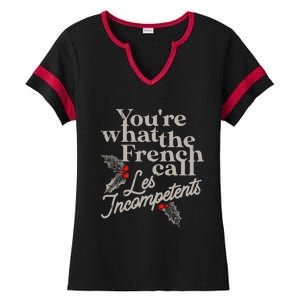 YouRe What The French Call Les Incompetents Christmas Funny Ladies Halftime Notch Neck Tee