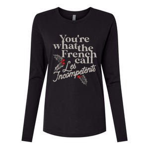 YouRe What The French Call Les Incompetents Christmas Funny Womens Cotton Relaxed Long Sleeve T-Shirt