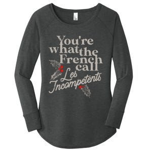 YouRe What The French Call Les Incompetents Christmas Funny Women's Perfect Tri Tunic Long Sleeve Shirt