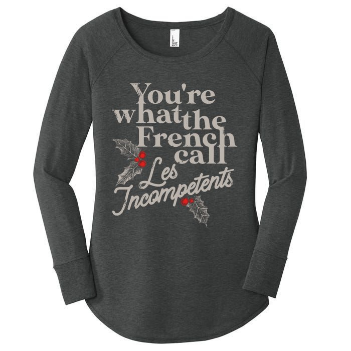 YouRe What The French Call Les Incompetents Christmas Funny Women's Perfect Tri Tunic Long Sleeve Shirt