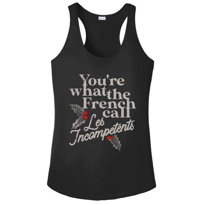 YouRe What The French Call Les Incompetents Christmas Funny Ladies PosiCharge Competitor Racerback Tank