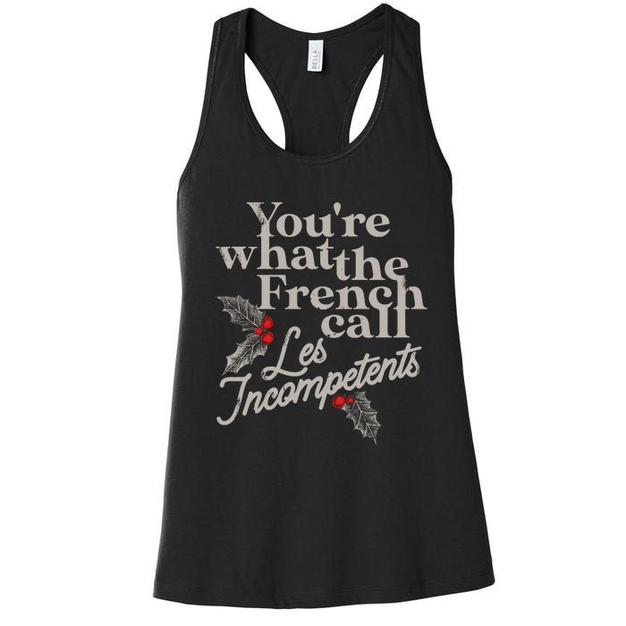 YouRe What The French Call Les Incompetents Christmas Funny Women's Racerback Tank