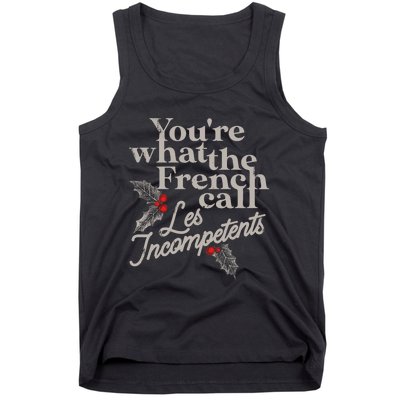 YouRe What The French Call Les Incompetents Christmas Funny Tank Top