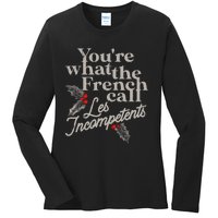 YouRe What The French Call Les Incompetents Christmas Funny Ladies Long Sleeve Shirt