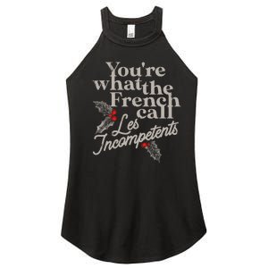 YouRe What The French Call Les Incompetents Christmas Funny Women's Perfect Tri Rocker Tank