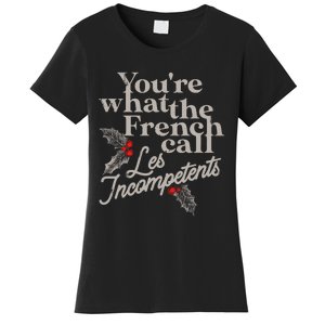 YouRe What The French Call Les Incompetents Christmas Funny Women's T-Shirt