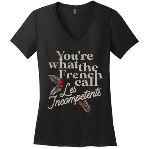 YouRe What The French Call Les Incompetents Christmas Funny Women's V-Neck T-Shirt