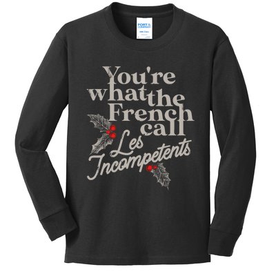 YouRe What The French Call Les Incompetents Christmas Funny Kids Long Sleeve Shirt