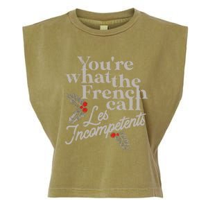 YouRe What The French Call Les Incompetents Christmas Funny Garment-Dyed Women's Muscle Tee