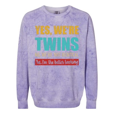 Yes WeRe Twins No WeRe Not Identical IM Better Looking Colorblast Crewneck Sweatshirt