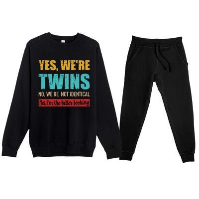 Yes WeRe Twins No WeRe Not Identical IM Better Looking Premium Crewneck Sweatsuit Set