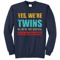 Yes WeRe Twins No WeRe Not Identical IM Better Looking Sweatshirt