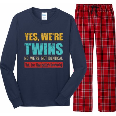 Yes WeRe Twins No WeRe Not Identical IM Better Looking Long Sleeve Pajama Set