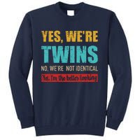 Yes WeRe Twins No WeRe Not Identical IM Better Looking Tall Sweatshirt