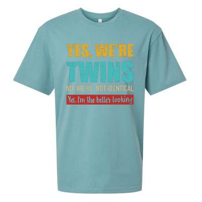 Yes WeRe Twins No WeRe Not Identical IM Better Looking Sueded Cloud Jersey T-Shirt