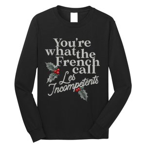 YouRe What The French Call Les Incompetents Christmas Funny Long Sleeve Shirt