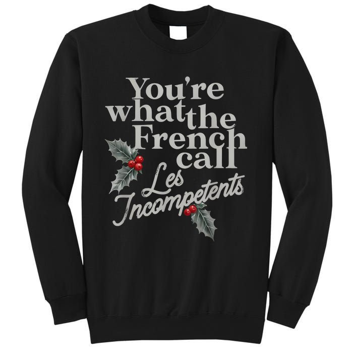 YouRe What The French Call Les Incompetents Christmas Funny Sweatshirt