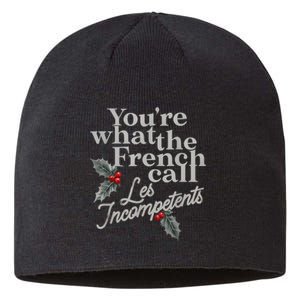 YouRe What The French Call Les Incompetents Christmas Funny Sustainable Beanie