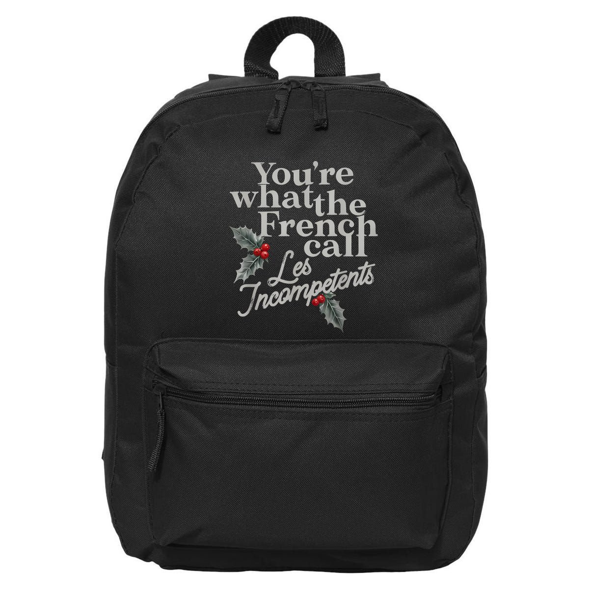 YouRe What The French Call Les Incompetents Christmas Funny 16 in Basic Backpack