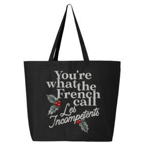 YouRe What The French Call Les Incompetents Christmas Funny 25L Jumbo Tote