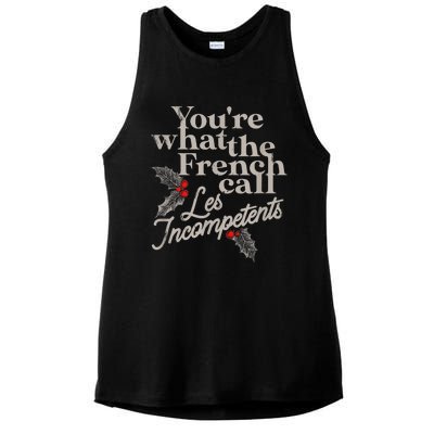 YouRe What The French Call Les Incompetents Christmas Funny Ladies PosiCharge Tri-Blend Wicking Tank