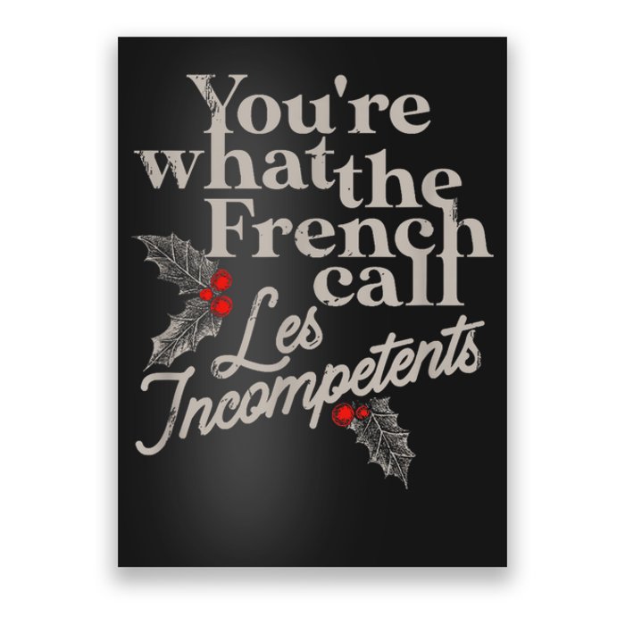 YouRe What The French Call Les Incompetents Christmas Funny Poster