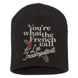 YouRe What The French Call Les Incompetents Christmas Funny Short Acrylic Beanie