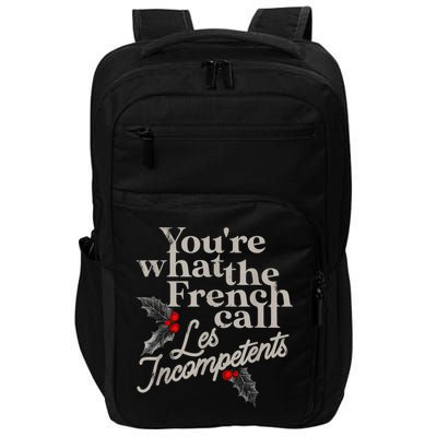 YouRe What The French Call Les Incompetents Impact Tech Backpack