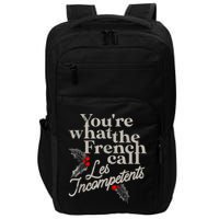 YouRe What The French Call Les Incompetents Impact Tech Backpack