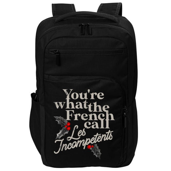 YouRe What The French Call Les Incompetents Impact Tech Backpack