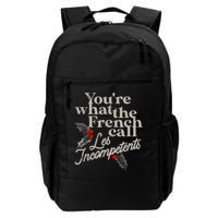 YouRe What The French Call Les Incompetents Backpack