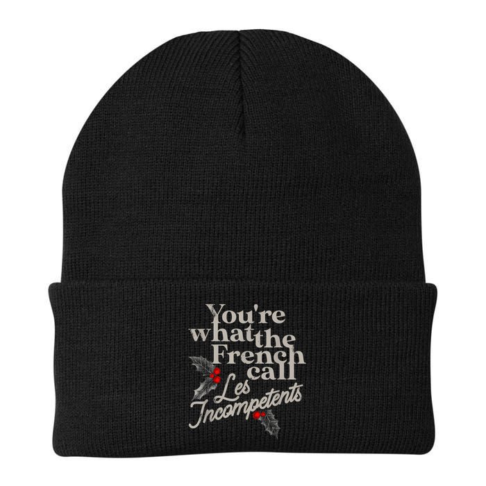 YouRe What The French Call Les Incompetents Beanie