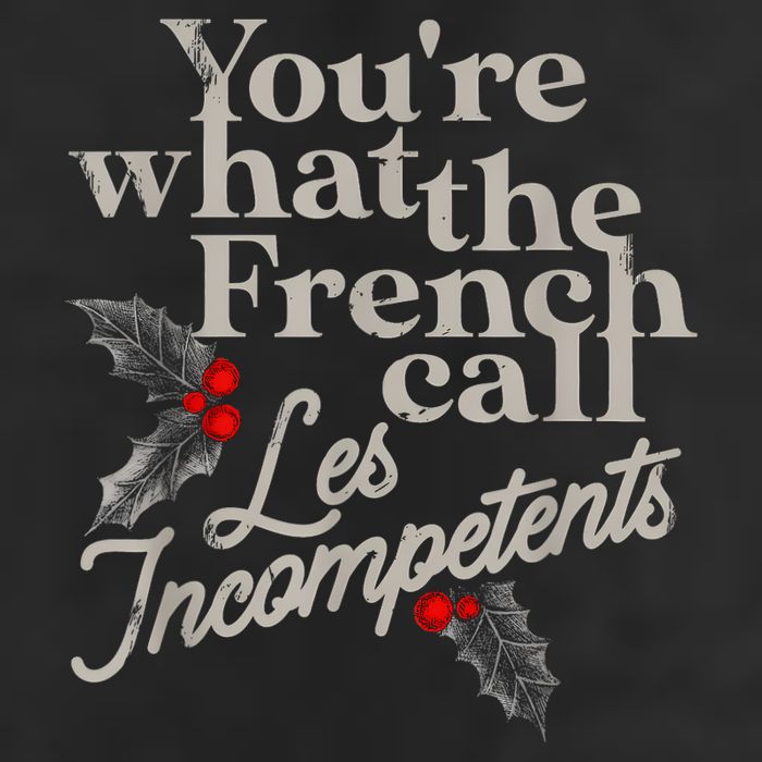 YouRe What The French Call Les Incompetents Beanie
