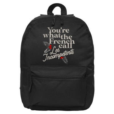 YouRe What The French Call Les Incompetents 16 in Basic Backpack
