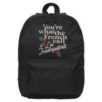 YouRe What The French Call Les Incompetents 16 in Basic Backpack