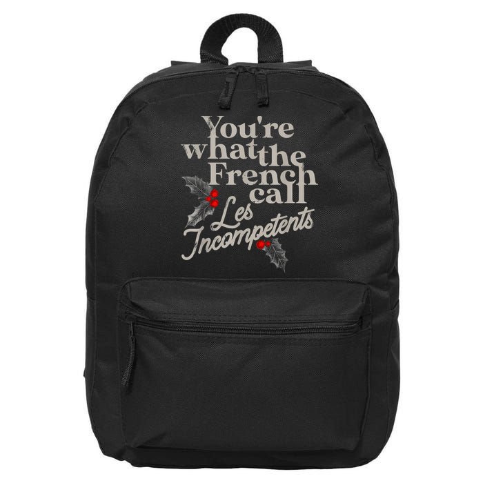 YouRe What The French Call Les Incompetents 16 in Basic Backpack