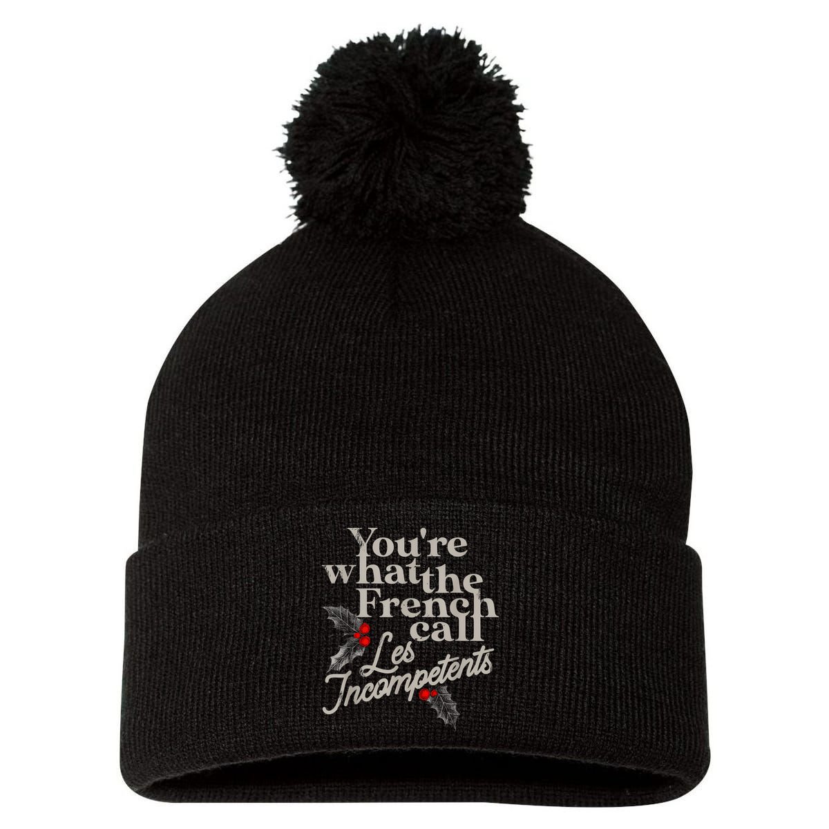 YouRe What The French Call Les Incompetents Pom Pom 12in Knit Beanie
