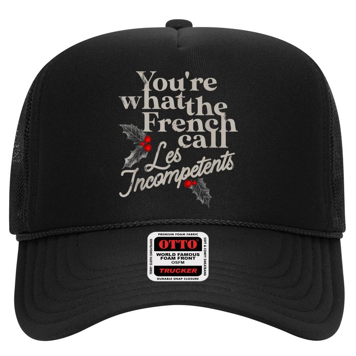 YouRe What The French Call Les Incompetents Hat