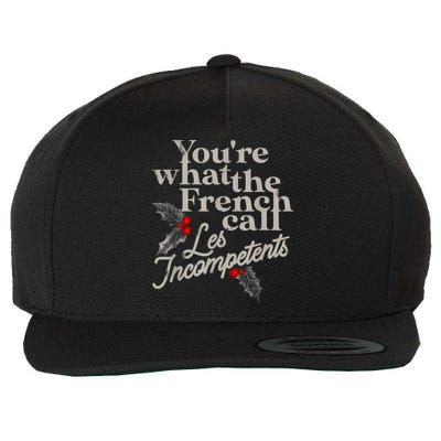 YouRe What The French Call Les Incompetents Wool Snapback Cap