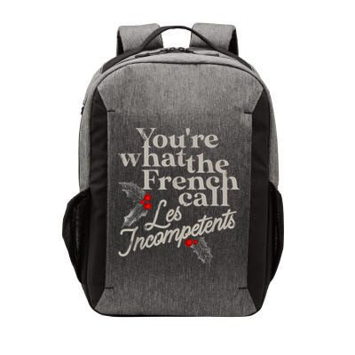 YouRe What The French Call Les Incompetents Vector Backpack
