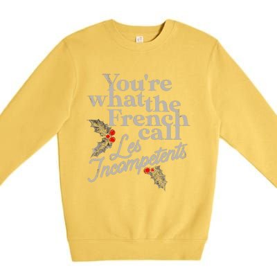 YouRe What The French Call Les Incompetents Christmas Funny Premium Crewneck Sweatshirt